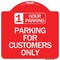 Signmission 1 Hour Parking-Parking for Customers Only, Red & White Aluminum Sign, 18" x 18", RW-1818-24651 A-DES-RW-1818-24651 - alternate 1